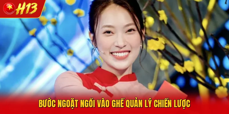 Bước ngoặt ngồi vào ghế quản lý chiến lược