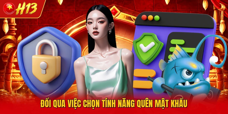 Đổi qua việc chọn tính năng quên mật khẩu