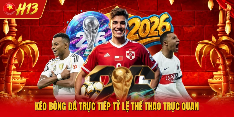 Kèo bóng đá trực tiếp tỷ lệ thể thao trực quan