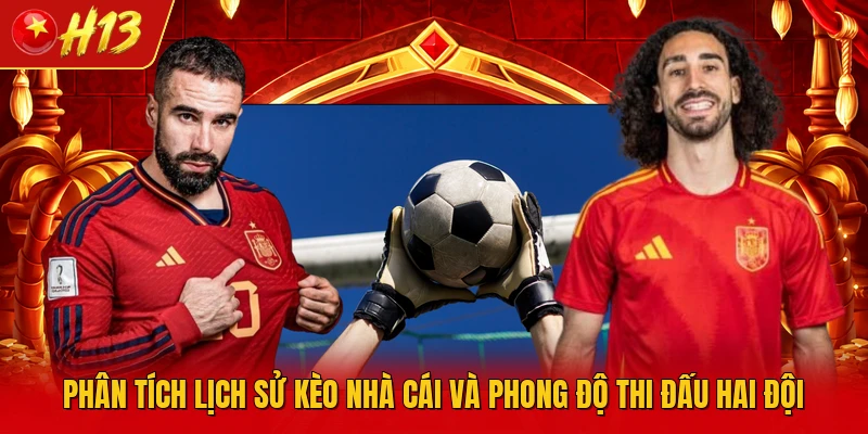 Phân tích lịch sử kèo nhà cái và phong độ thi đấu hai đội 
